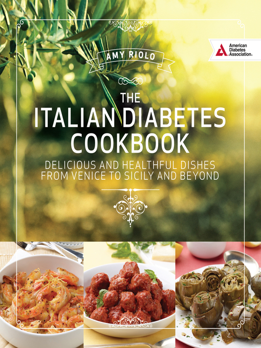 Title details for Italian Diabetes Cookbook by Amy Riolo - Available